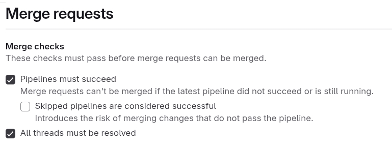 Merge checks: Pipelines must succeed is ticked, Skipped pipelines are
considered successful is not, and All threads must be resolved is
ticked.